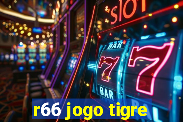 r66 jogo tigre